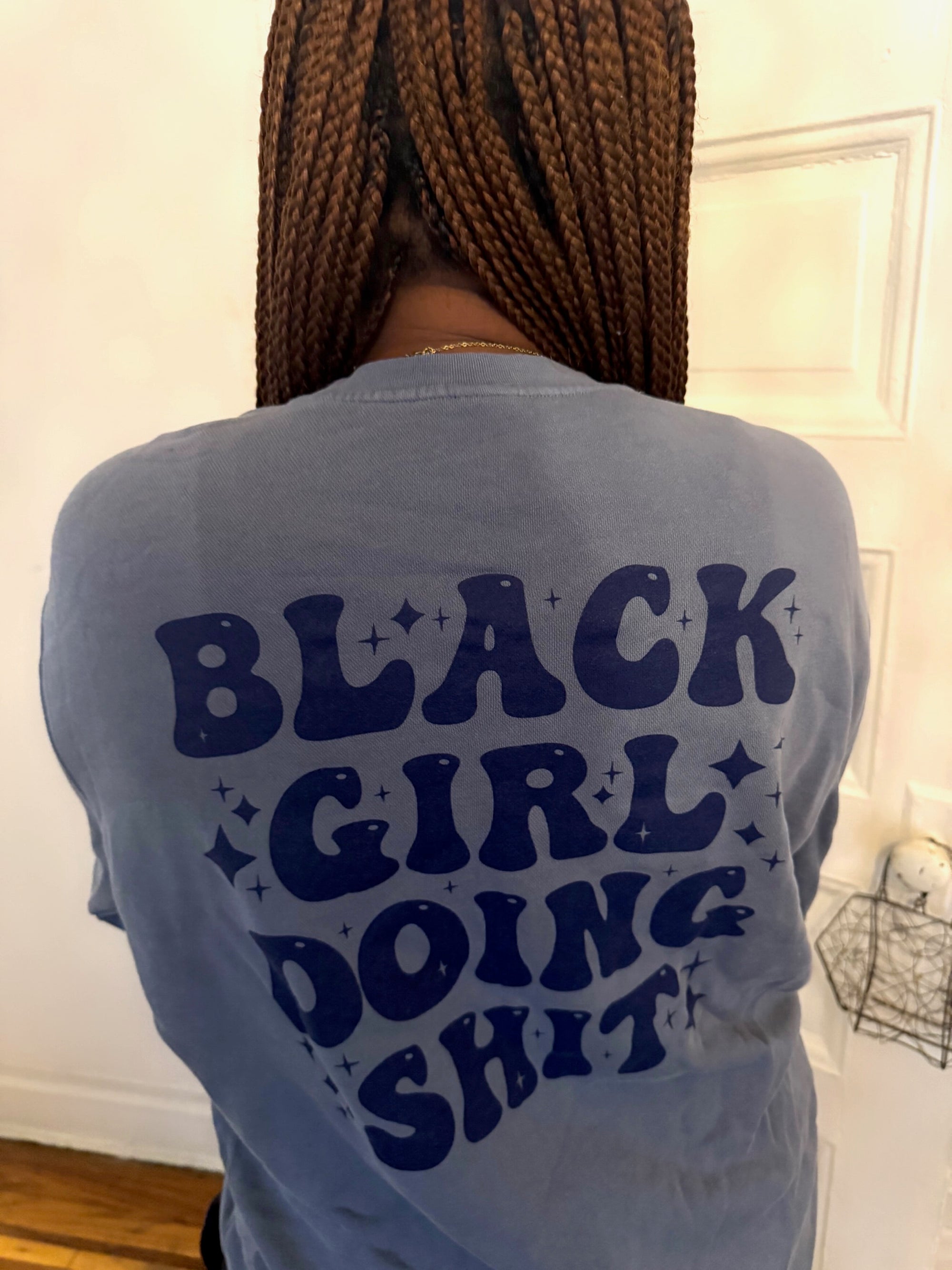 Black Girl Doing Shit Sweatshirt (Cobalt Blue)